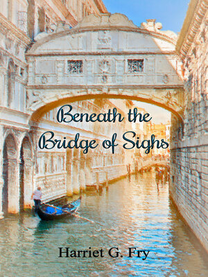 cover image of Beneath the Bridge of Sighs
